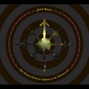 Zorn John - The Ninth Circle i gruppen CD / Jazz hos Bengans Skivbutik AB (4112159)