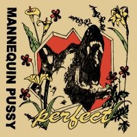 Mannequin Pussy - Perfect (Olive Green Vinyl W Etched i gruppen VINYL / Pop-Rock hos Bengans Skivbutik AB (4112651)