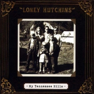 Hutchins Loney - My Tennessee Hills i gruppen CD hos Bengans Skivbutik AB (4113317)
