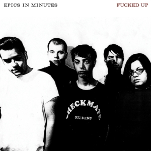 Fucked Up - Epics In Minutes i gruppen Annet /  hos Bengans Skivbutik AB (4113323)