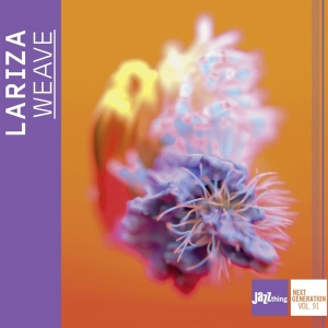 Lariza - Weave | Jazzthing Next Generation Vol.91 i gruppen CD hos Bengans Skivbutik AB (4115272)