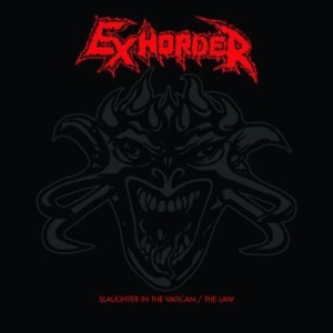 Exhorder - Slaughter In The Vatican / The Law i gruppen CD hos Bengans Skivbutik AB (4117845)