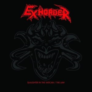 Exhorder - Slaughter In The Vatican / The Law i gruppen CD hos Bengans Skivbutik AB (4117845)