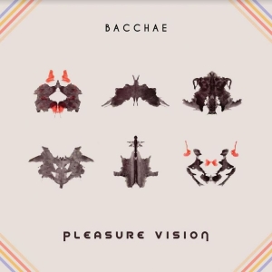 Bacchae - Pleasure Vision (Pink Vinyl) i gruppen VINYL / Pop-Rock hos Bengans Skivbutik AB (4119580)