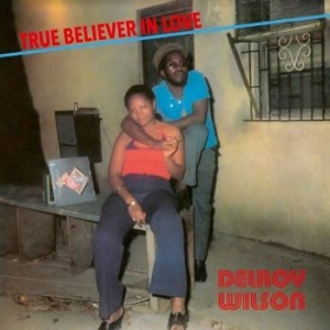 Delroy Wilson - True Believer In Love i gruppen VINYL hos Bengans Skivbutik AB (4119862)