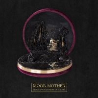Moor Mother - Black Encyclopedia Of The Air i gruppen VINYL / Toppselgere hos Bengans Skivbutik AB (4120095)
