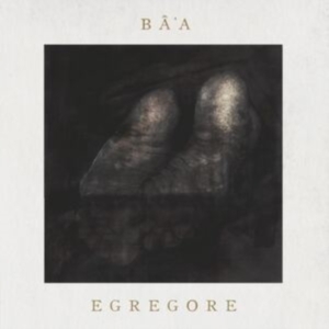Ba'a - Egregore (Digipack) i gruppen CD hos Bengans Skivbutik AB (4120133)