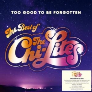 Chi Lites - Too Good To Be Forgotten - Best Of i gruppen VINYL / Pop-Rock hos Bengans Skivbutik AB (4120653)