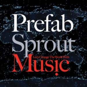 Prefab Sprout - Let's Change the World With Music i gruppen Labels /  hos Bengans Skivbutik AB (4120834)