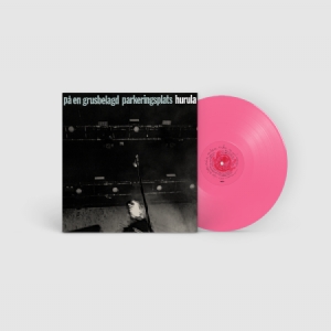Hurula - På En Grusbelagd Parkeringsplats Live (Pink Vinyl) i gruppen Korr_grupp /  hos Bengans Skivbutik AB (4127118)