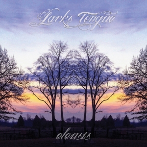 Lark's Tongue - Eleusis i gruppen CD hos Bengans Skivbutik AB (4127519)