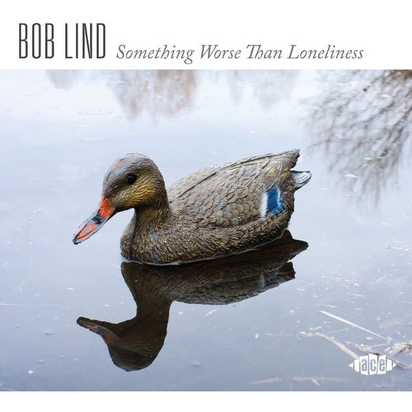 Bob Lind - Something Worse Than Loneliness i gruppen CD / Rock hos Bengans Skivbutik AB (4128634)
