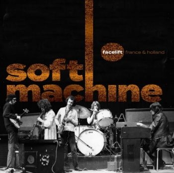 Soft Machine - Facelift France & Holland (2Cd+Dvd) i gruppen CD / Toppselgere hos Bengans Skivbutik AB (4128637)