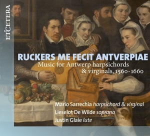 Mario Sarrechia - Ruckers Me Fecit Antverpiae (1560-1660) i gruppen CD hos Bengans Skivbutik AB (4129398)