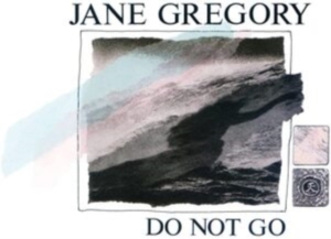 Jane Gregory - Do Not Go i gruppen VINYL / Klassisk,Annet hos Bengans Skivbutik AB (4129402)