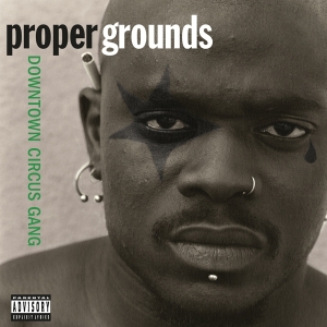 Proper Grounds - Downtown Circus Gang i gruppen VINYL hos Bengans Skivbutik AB (4134255)