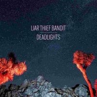 Liar Thief Bandit - Deadlights Lp (Black Vinyl) i gruppen -Start Max hos Bengans Skivbutik AB (4134535)