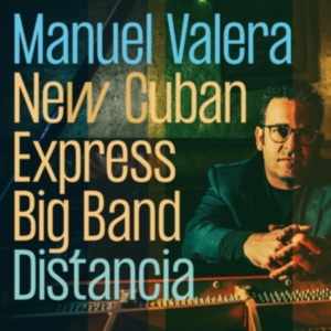 Valera Manuel New Cuban Express Big - Distancia i gruppen CD / Jazz hos Bengans Skivbutik AB (4134544)