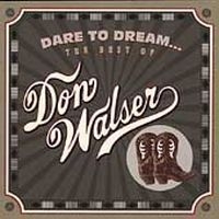 Walser Don - Dare To Dream: The Best Of Don Wals i gruppen CD hos Bengans Skivbutik AB (4134594)