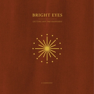 Bright Eyes - Letting Off The Happiness: A Compan i gruppen -Start FS hos Bengans Skivbutik AB (4134625)