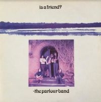 Parlour Band - Is A Friend? i gruppen VINYL / Pop-Rock hos Bengans Skivbutik AB (4135749)