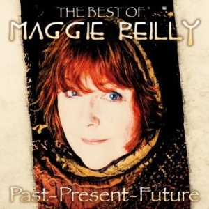 Reilly Maggie - Past Present And Future i gruppen CD / Svensk FolkeMusikkk,World Music hos Bengans Skivbutik AB (4135812)