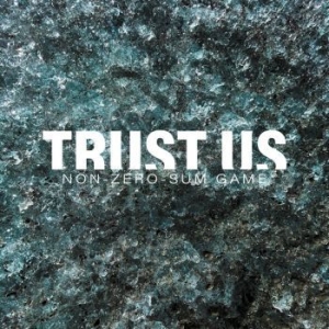 Trust Us - Non-Zero-Sum-Game i gruppen CD hos Bengans Skivbutik AB (4137140)
