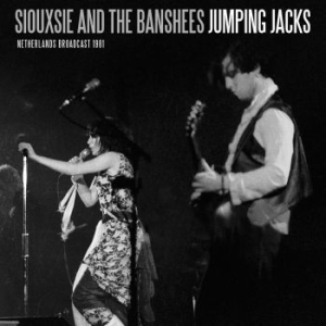 Siouxsie & The Banshees - Jumping Jacks (Live Broadcast 1981) i gruppen CD / Pop-Rock hos Bengans Skivbutik AB (4139010)