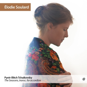 Elodie Soulard - Tchaikovsky The Seasons i gruppen CD / Klassisk,Annet hos Bengans Skivbutik AB (4139131)