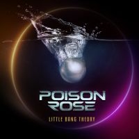 Poison Rose - Little Bang Theory i gruppen CD hos Bengans Skivbutik AB (4139269)