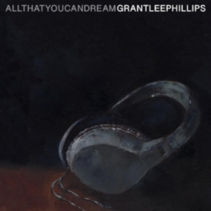Phillips Grant-Lee - All That You Can Dream i gruppen Minishops / Grant Lee hos Bengans Skivbutik AB (4139658)