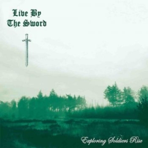 Live By The Sword - Exploring Soldiers Rise (Green Viny i gruppen VINYL / Metal/ Heavy metal hos Bengans Skivbutik AB (4141764)