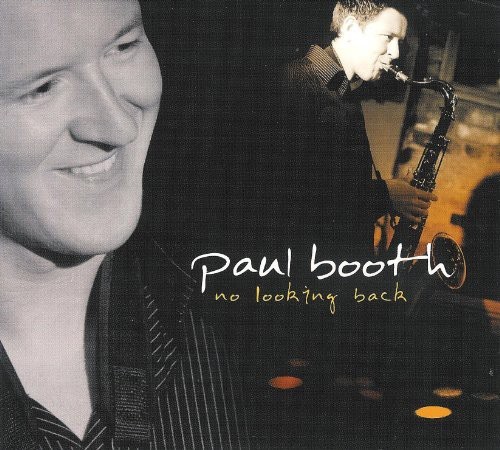 Booth Paul - No Looking Back i gruppen CD / Jazz/Blues hos Bengans Skivbutik AB (4142627)