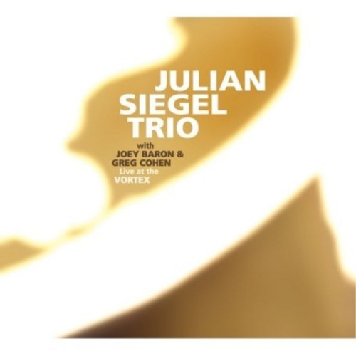 Julian Siegel Trio - Live At The Vortex i gruppen CD / Jazz/Blues hos Bengans Skivbutik AB (4142632)