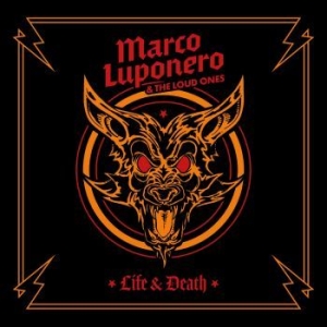 Luponero Marco & The Loud Ones - Life & Death i gruppen CD / Metal/ Heavy metal hos Bengans Skivbutik AB (4142715)
