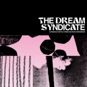Dream Syndicate - Ultraviolet Battle Hymns & True Con i gruppen CD hos Bengans Skivbutik AB (4146244)