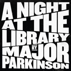 Major Parkinson - A Night At The Library i gruppen CD hos Bengans Skivbutik AB (4146264)