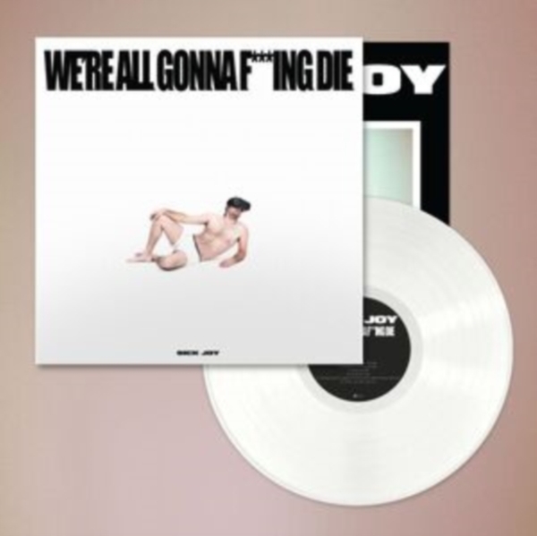 Sick Joy - We're All Gonna F***Ing Die (White) i gruppen VINYL / Toppselgere hos Bengans Skivbutik AB (4147194)