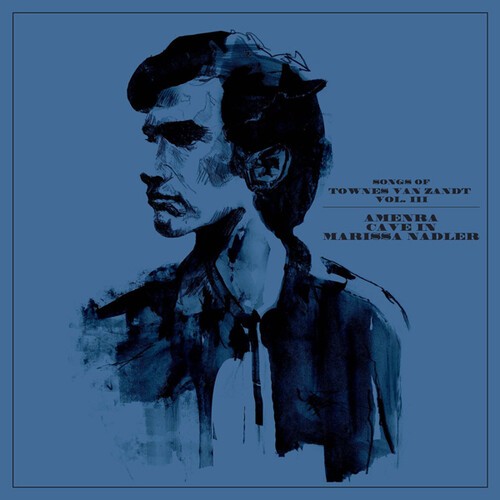 Nadler Marissa / Amenra / Cave In - Songs Of Townes Van Zandt Vol. Iii i gruppen CD / Toppselgere hos Bengans Skivbutik AB (4147798)