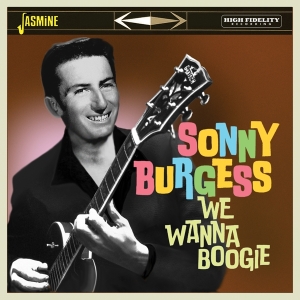 Sonny Burgess - We Wanna Boogie i gruppen Annet /  hos Bengans Skivbutik AB (4149306)