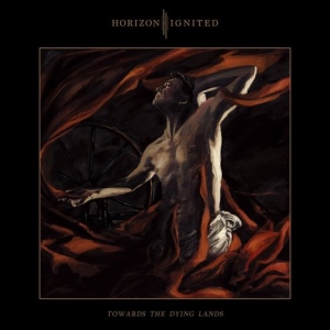 Horizon Ignited - Towards The Dying Lands i gruppen CD / Finsk Musikkk,Metal hos Bengans Skivbutik AB (4149747)
