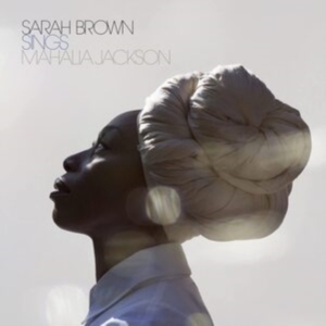 Sarah Brown - Sings Mahalia Jackson i gruppen VINYL / Film-Musikkkal hos Bengans Skivbutik AB (4150692)