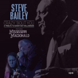 Bailey Steve Feat. Mississippi Macd - Crazy Bout You - A Tribute To Sonny i gruppen CD / BarnMusikkk,Blues,Pop-Rock hos Bengans Skivbutik AB (4150873)
