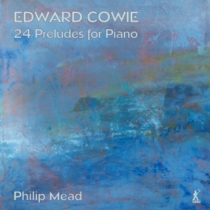 Cowie Edward - 24 Preludes For Piano i gruppen CD hos Bengans Skivbutik AB (4151162)