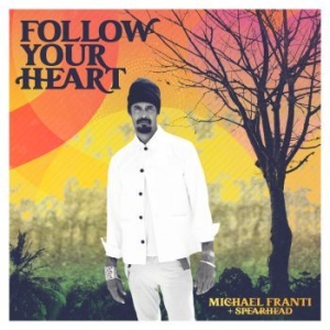Franti Michael & Spearhead - Follow Your Heart i gruppen CD hos Bengans Skivbutik AB (4153070)
