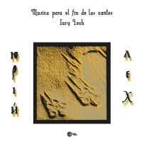 Iury Lech - Musica Para El Fin De Los Cantos i gruppen VINYL / Toppselgere hos Bengans Skivbutik AB (4154306)