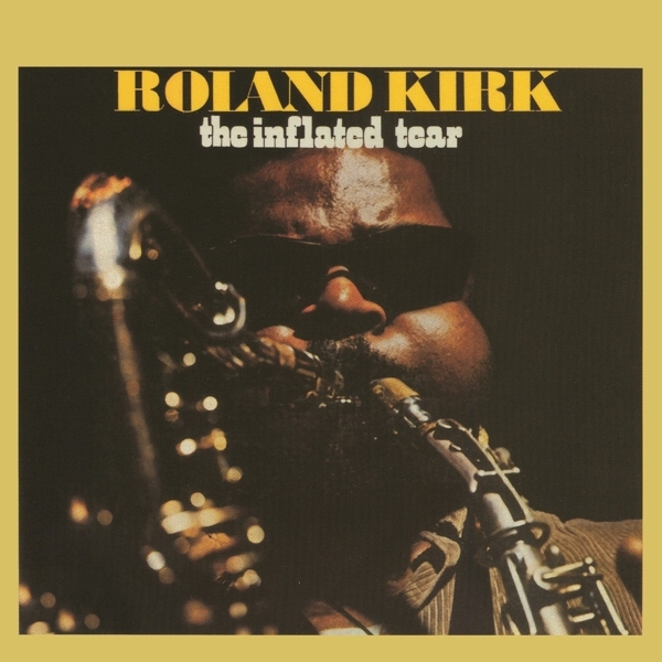 Roland Kirk - Inflated Tear i gruppen CD / Toppselgere hos Bengans Skivbutik AB (4154543)
