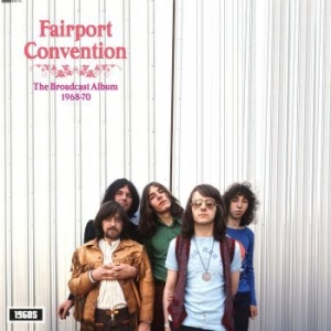Fairport Convention - Broadcast Album 1968 - 1970 i gruppen VINYL / Worldmusic/ FolkeMusikkk hos Bengans Skivbutik AB (4156740)