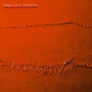 Hugo Race Fatalists - Once Upon A Time In Italy i gruppen CD hos Bengans Skivbutik AB (4156827)