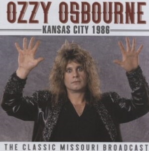 Ozzy Osbourne - Kansas City (Live Broadcast 1986) i gruppen CD / Metal hos Bengans Skivbutik AB (4156865)